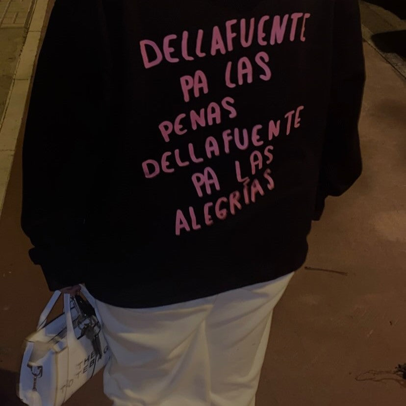 Sudadera Dellafuente - Dellafuente pa las penas, Dellafuente pa las alegrías